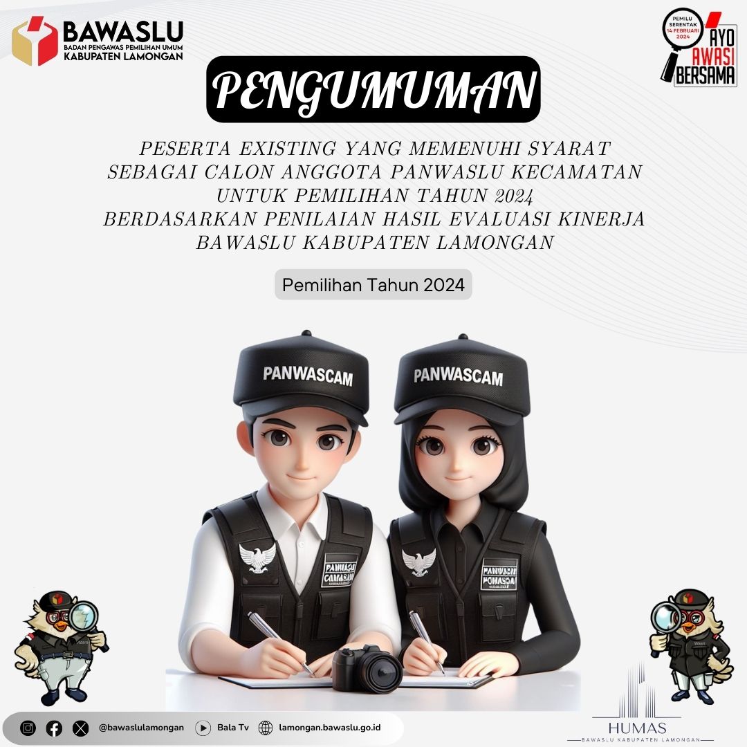 PENGUMUMAN PESERTA EXISTING YANG MEMENUHI SYARAT  SEBAGAI CALON ANGGOTA PANWASLU KECAMATAN UNTUK PEMILIHAN TAHUN 2024 BERDASARKAN PENILAIAN HASIL EVALUASI KINERJA  BAWASLU KABUPATEN LAMONGAN