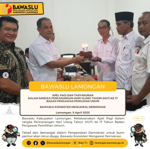 Bawaslu Kabupaten Lamongan Peringati HUT ke-17 Dengan Menggelar Apel Pagi dan Tasyakuran