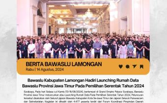 Bawaslu Kabupaten Lamongan Hadiri Launching Rumah Data Bawaslu Provinsi Jawa Timur